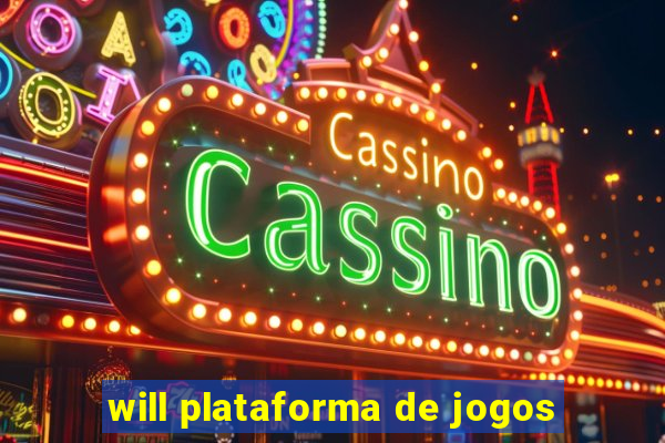 will plataforma de jogos